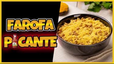  Como fazer uma farofa Picante.