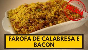  FAROFA DE CALABRESA COM BACON