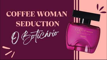 Doce e Sensual‼️Recorte: Coffee Woman Seduction, O