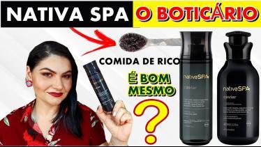  NATIVA SPA CAVIAR - O BOTICÁRIO! PARECE PERFUME I