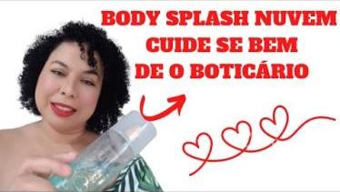  BODY SPLASH NUVEM CUIDE SE BEM O BOTICÁRIO